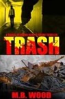 M. B. Wood - Trash