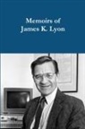James K. Lyon - Memoirs of James K. Lyon
