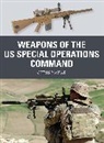 Chris McNab, Alan Gilliland, Alan (B.E.V. illustrator) Gilliland, Gilliland Alan, Johnny Shumate, Johnny (Illustrator) Shumate... - Weapons of the US Special Operations Command