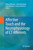 Francis McGlone, India Morrison, India Morrison et al, Hakan Olausson, Håkan Olausson, Joha Wessberg... - Affective Touch and the Neurophysiology of CT Afferents