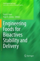 D Livney, D Livney, Yrj H Roos, Yrjö H Roos, Yoav D. Livney, Yrjo H. Roos... - Engineering Foods for Bioactives Stability and Delivery