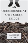 Ambrose Bierce - An Occurrence at Owl Creek Bridge
