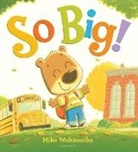 Mike Wohnoutka, Wohnoutka Mike - So Big!