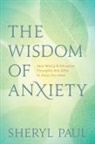 Sheryl Paul - The Wisdom of Anxiety