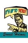 Ernest Holmes - It's Up to You