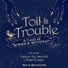 Tess Sharpe, Jessica Spotswood - Toil & Trouble: 15 Tales of Women & Witchcraft (Audiolibro)