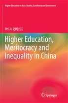Ye Liu - Higher Education, Meritocracy and Inequality in China