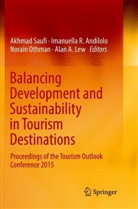 Imanuella R. Andilolo, Alan A. Lew, Norain Othman, Nor'ain Othman, Norain Othman et al, Imanuell R Andilolo... - Balancing Development and Sustainability in Tourism Destinations