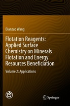 Dianzuo Wang - Flotation Reagents: Applied Surface Chemistry on Minerals Flotation and Energy Resources Beneficiation