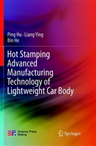 Bin He, Pin Hu, Ping Hu, Lian Ying, Liang Ying - Hot Stamping Advanced Manufacturing Technology of Lightweight Car Body