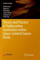 Defa Guan, Defan Guan, Zhiming Li, Zhiming et al Li, Caiping Tan, Xuhu Xu... - Theory and Practice of Hydrocarbon Generation within Space-Limited Source Rocks