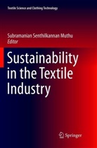 Subramanian Senthilkannan Muthu, Subramania Senthilkannan Muthu, Subramanian Senthilkannan Muthu - Sustainability in the Textile Industry