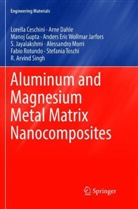 Lorell Ceschini, Lorella Ceschini, Arn Dahle, Arne Dahle, Manoj Gupta, Manoj et al Gupta... - Aluminum and Magnesium Metal Matrix Nanocomposites