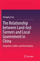 Hongping Lian - The Relationship between Land-lost Farmers and Local Government in China