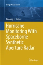 Xiaofen Li, Xiaofeng Li - Hurricane Monitoring With Spaceborne Synthetic Aperture Radar