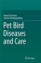 Samiran Bandyopadhyay, Indrani Samanta, Indranil Samanta - Pet bird diseases and care