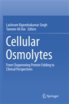 Ali Dar, Ali Dar, Tanveer Ali Dar, Laishra Rajendrakumar Singh, Laishram Rajendrakumar Singh - Cellular Osmolytes