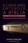 David Pawson - A CHAVE PARA ENTENDER A BÍBLIA - O ANTIGO TESTAMENTO