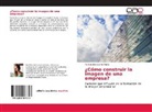 Mariana Benavente Flores - ¿Cómo construir la imagen de una empresa?