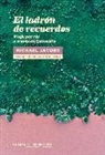 Michael Jacobs - El ladrón de recuerdos : viaje por río a través de Colombia