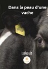 ISABAULT - Dans la peau d'une vache