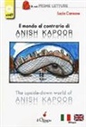 Lucia Cannone - Il mondo al contrario di Anish Kapoor-The upside-down world of Anish Kapoor