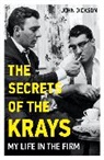 John Dickson - The Secrets of The Krays - My Life in The Firm