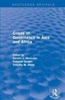 Sandra J MacLean, Sandra J. MacLean, Sandra J. Quadir Maclean, Fahimul Quadir, Sandra J. MacLean, Fahimul Quadir... - Crises of Governance in Asia and Africa