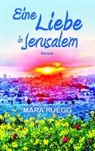 Mara Rüegg - Eine Liebe in Jerusalem