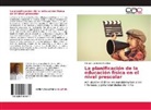 Rithard Luis Bolívar Rondón - La planificación de la educación física en el nivel prescolar