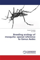 Sures Chovatiya, Suresh Chovatiya, V C Soni, V. C. Soni, V.C. Soni - Breeding ecology of mosquito: special reference to Genus Aedes