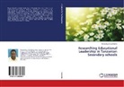 Revocatus Kuluchumila - Researching Educational Leadership in Tanzanian Secondary schools
