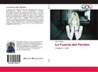 William Ojeda - La Fuerza del Perdón