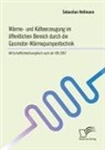 Sebastian Hellmann - Wärme- und Kälteerzeugung im öffentlichen Bereich durch die Gasmotor-Wärmepumpentechnik: Wirtschaftlichkeitsvergleich nach der VDI 2067