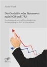 Andre Brand - Der Geschäfts- oder Firmenwert nach HGB und IFRS