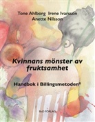 Tone Ahlborg, Irene Ivarsson, Anette Nilsson - Kvinnans mönster av fruktsamhet