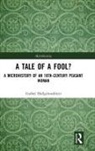 Gudny Hallgrimsdottir, Guony Hallgrimsdottir, Guony (Reykjavik Akademy Iceland) Hallgrimsdottir, Guðný Hallgrímsdóttir - Tale of a Fool?