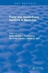 Lakhmi C Jain, Lakhmi C. Jain, Lakhmi C. (University of South Australia Jain, Abraham Kandel, Abraham (University of South Florida Kandel, Teodorescu... - Fuzzy and Neuro-Fuzzy Systems in Medicine