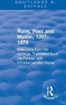 Maulana Jala L Al-Di N Ru MI, Maulana Jalal Al-Din Rumi, Maulana Jalāl al-Dīn Rūmī, Reynold A. Nicholson - Revival: Rumi, Poet and Mystic, 1207-1273 (1950)