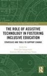 Evert-Jan (Aias Bologna Onlus Hoogerwerf, Evert-Jan Hoogerwerf, Evert-Jan (Aias Bologna Onlus Hoogerwerf, Katerina Mavrou, Katerina (University Cyprus Mavrou, Mavrou Katerina... - Role of Assistive Technology in Fostering Inclusive Education