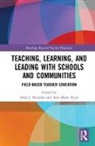Amy J. Ryan Heineke, Amy J. Heineke, Heineke Amy J., Ann Marie Ryan, Ryan Ann Marie - Teaching, Learning, and Leading With Schools and Communities