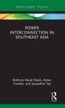 Anton Finenko, Anton Tao Finenko, Anthony Owen, Anthony David Owen, Anthony David (National University of Singap Owen, Anthony David Finenko Owen... - Power Interconnection in Southeast Asia