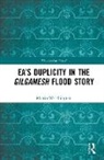 Martin Worthington, Worthington Martin - Ea''s Duplicity in the Gilgamesh Flood Story