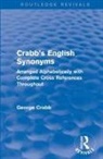 George Crabb - Routledge Revivals: Crabb''s English Synonyms (1916)