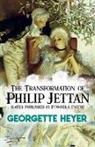 Georgette Heyer - Transformation of Philip Jettan: (Later Published As Powder and Patch)