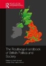 Mark Garnett, Mark (University of Lancaster Garnett, Mark (University of Lancaster) Garnett, Mark Garnett, Mark (University of Lancaster Garnett, Helena Pillmoor - Routledge Handbook of British Politics and Society