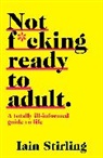Iain Stirling - Not F cking Ready to Adult