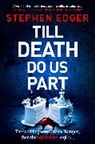 Stephen Edger, Edger Stephen - Till Death Do Us Part