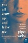 Piper Weiss, Weiss Piper - You All Grow Up and Leave Me