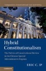 Eric Ip, Eric (The University of Hong Kong) Ip, Eric C Ip, Eric C. Ip, Eric C. (The University of Hong Kong) Ip, IP ERIC - Hybrid Constitutionalism